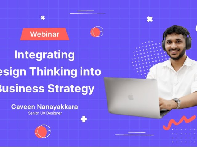 Webinar - Integrating Design Thinking into Business Strategy Webinar - Integrating Design Thinking into Business Strategy