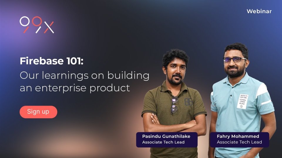 Webinar - Firebase 101 - Learnings on building an enterprise product Webinar - Firebase 101 - Learnings on building an enterprise product