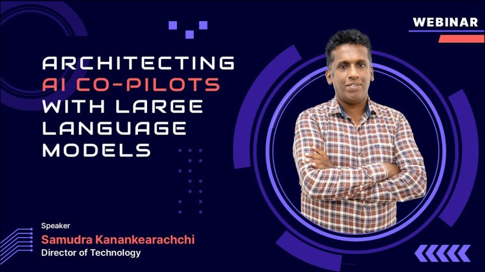 Webinar - Architecting AI Co-pilots with Large Language Models Webinar - Architecting AI Co-pilots with Large Language Models