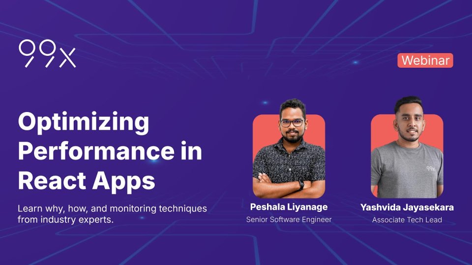Webinar - Optimizing Performance in React Apps Webinar - Optimizing Performance in React Apps