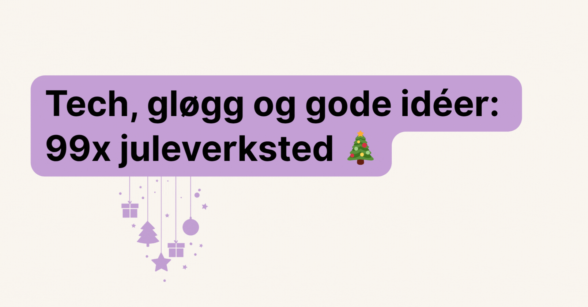 99x juleverksted hva skal vi bygge i 2026 (7) 99x juleverksted hva skal vi bygge i 2026 (7)