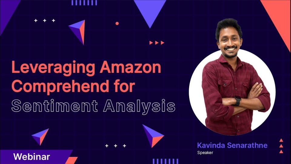 Webinar - Leveraging Amazon Comprehend for Sentiment Analysis