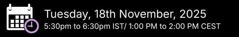 Tuesday 18th November 2025 at 5:30pm IST, 2pm CET, 9am BRT and 8pm MYT